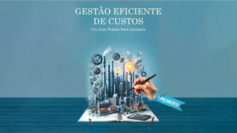 Curso Gestão Eficiente de Custos - Uma abordagem prática para indústria.