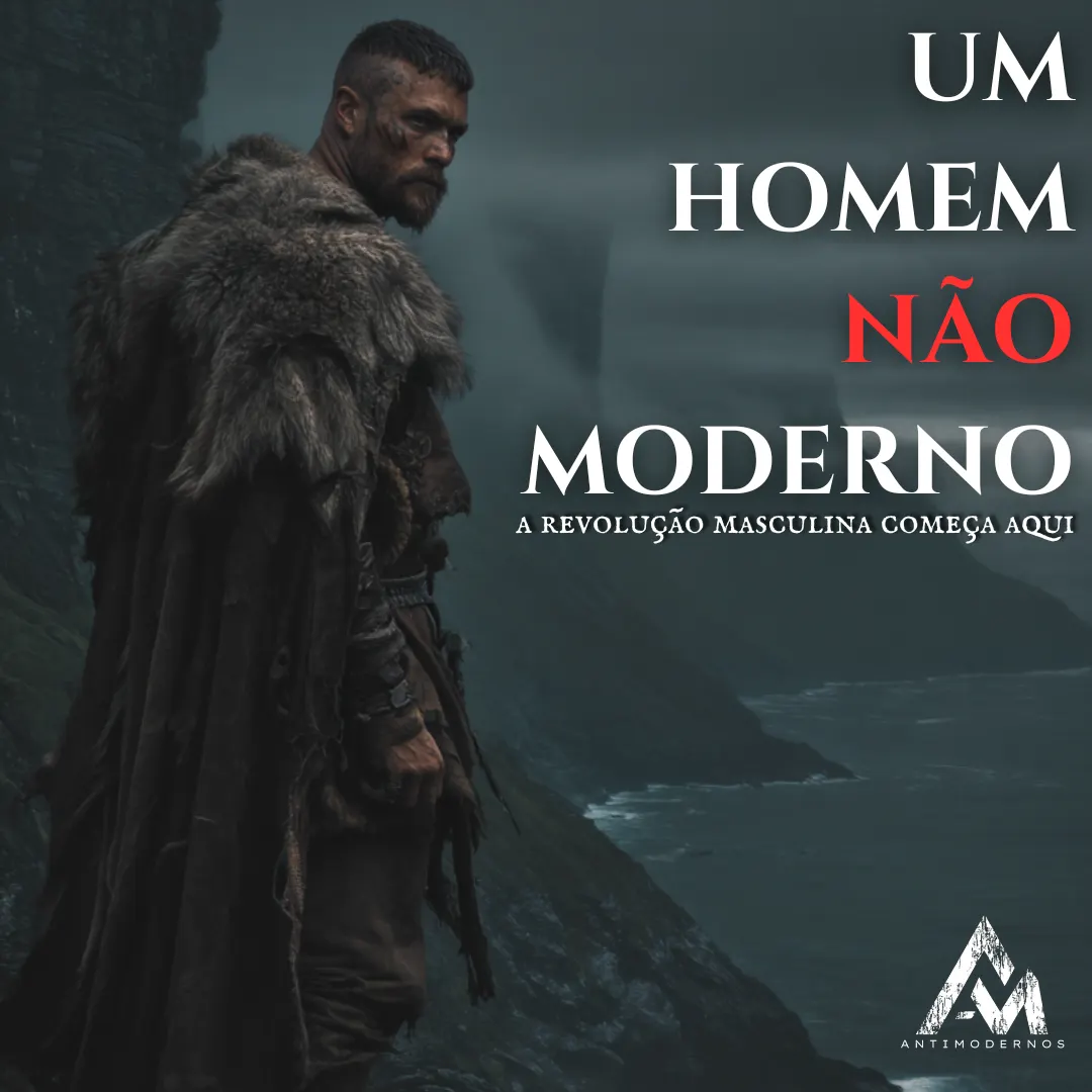 UM HOMEM NÃO MODERNO