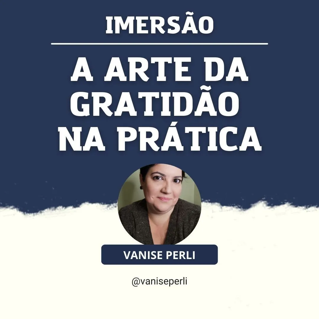 Imersão: A arte da gratidão na prática - 05 de agosto de 2022