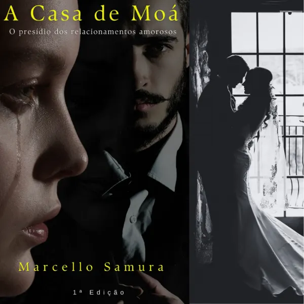 A Casa de Moá. O presídio dos relacionamentos amorosos.