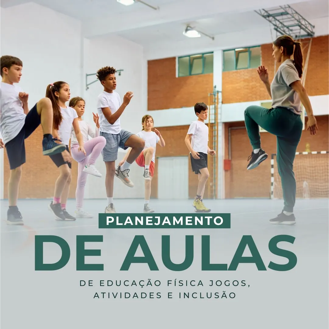 Planejamento de Aulas de Educação Física: Jogos, Atividades e Inclusão