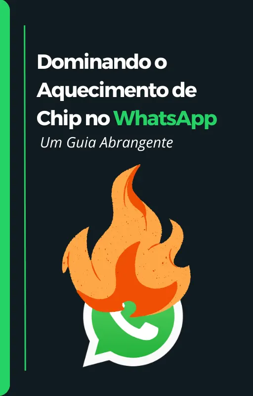 Dominando o Aquecimento de Chip no WhatsApp: Um Guia Abrangente