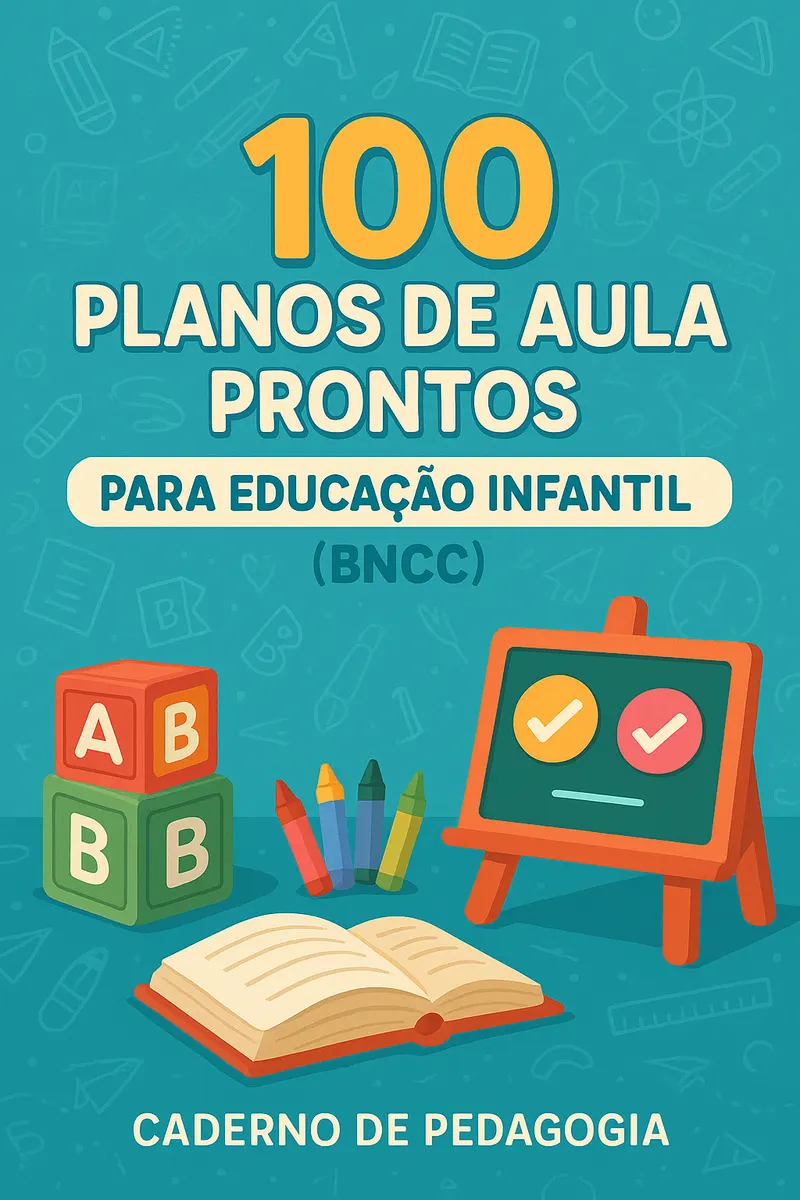 100 Planos de Aula para Educação Infantil Alinhados à BNCC