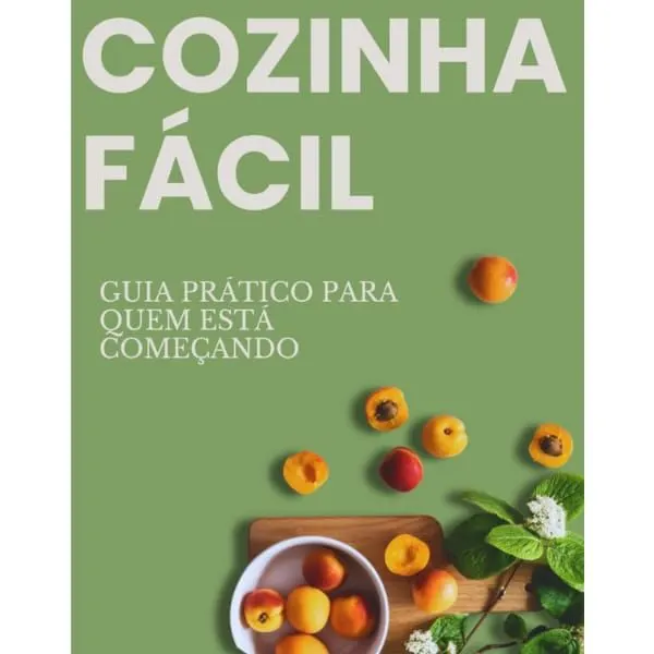 Cozinha Fácil Guia Prático para Quem Está Começando