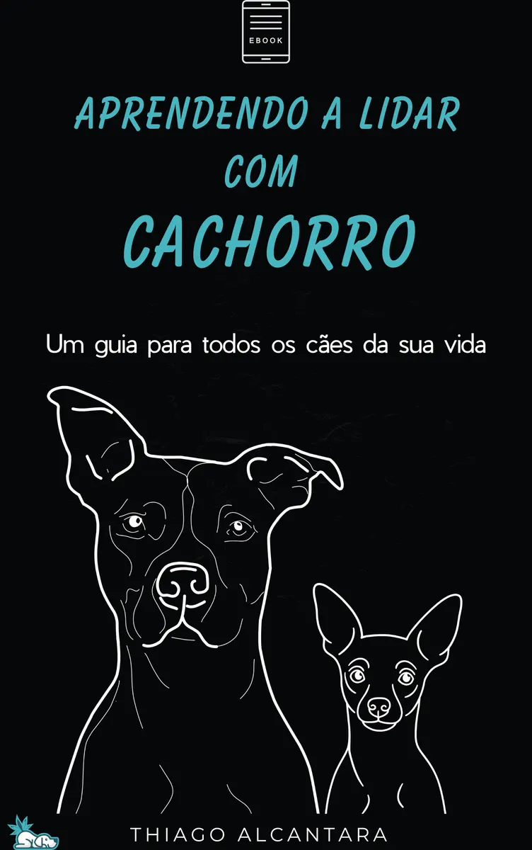 APRENDENDO A LIDAR COM CACHORRO: um guia para todos os cães da sua vida