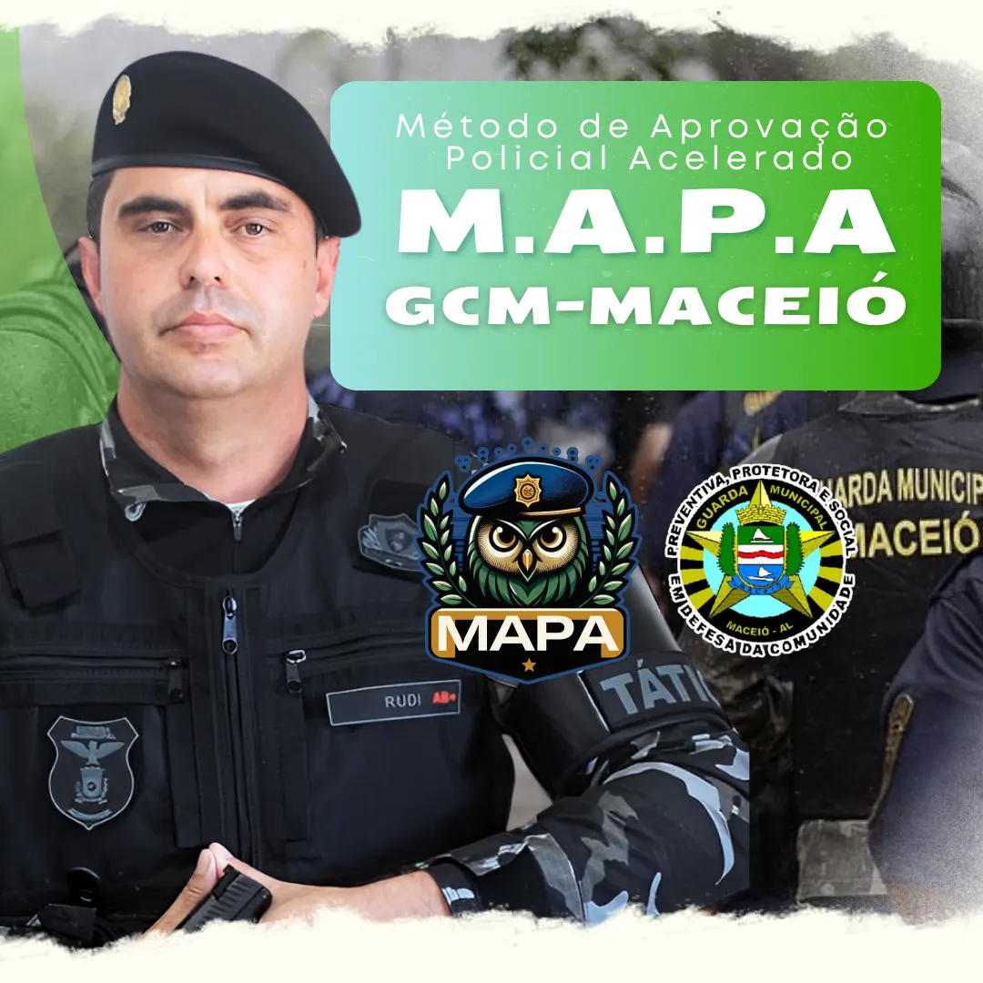MAPA GCM MACEIÓ: Método de Aprovação Policial Acelerado na Guarda Municipal de Maceió