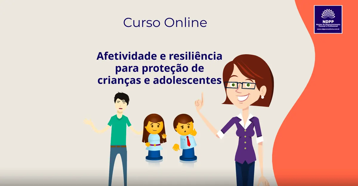 -Curso "Afetividade e resiliência para proteção para de crianças e adolescentes"