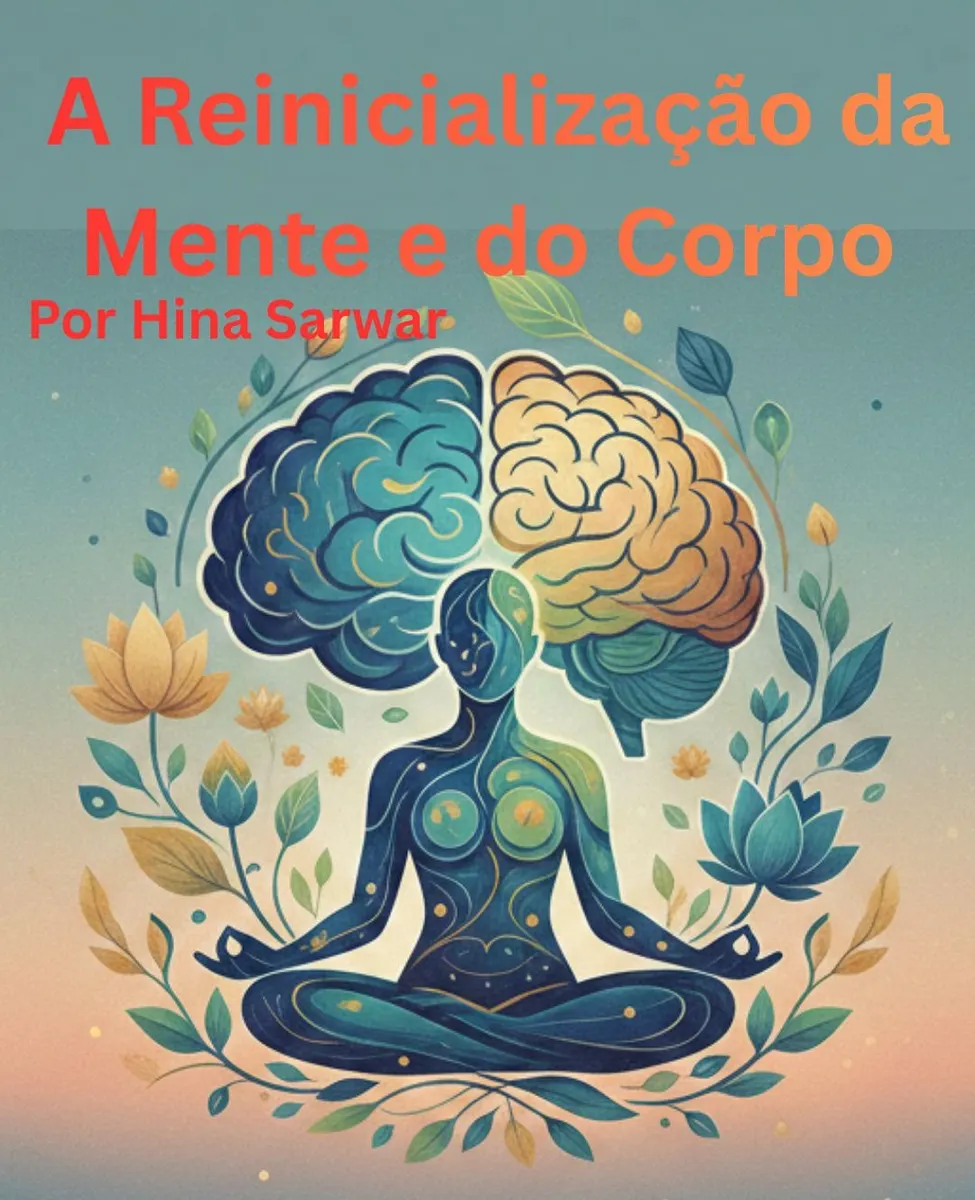 A Reinicialização da Mente e do Corpo