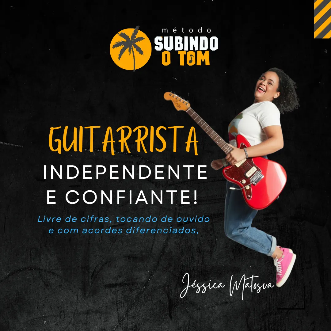 Método Subindo o Tom • Guitarrista Independente e Confiante