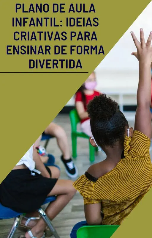 Plano de Aula Infantil: Ideias Criativas para Ensinar de Forma Divertida
