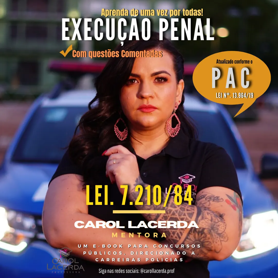 Lei de Execução Penal - Aprenda de uma vez por todas! Lei N°.7.210/84