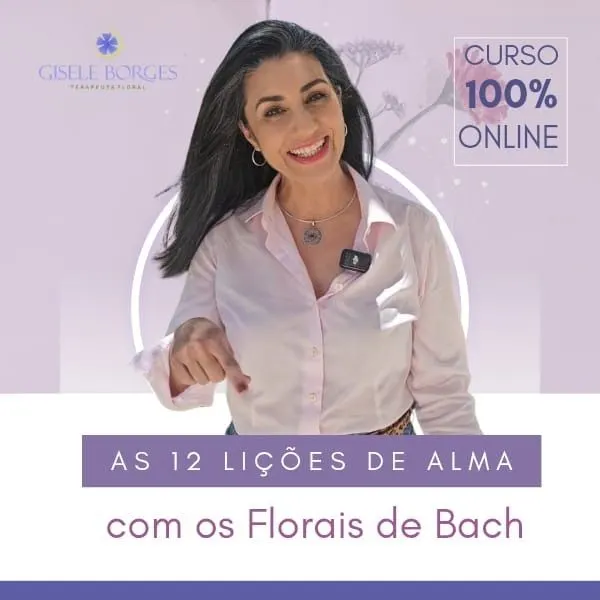 Curso Floral de Bach – As 12 Lições de Alma | Gisele Borges