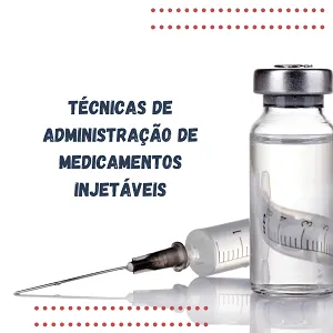 Técnicas de Administração de Medicamentos Injetáveis