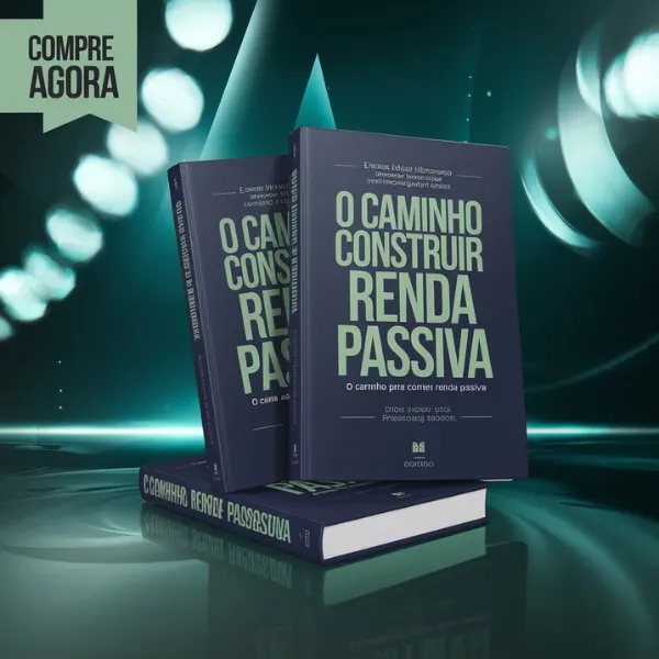 O Caminho para Construir Renda Passiva