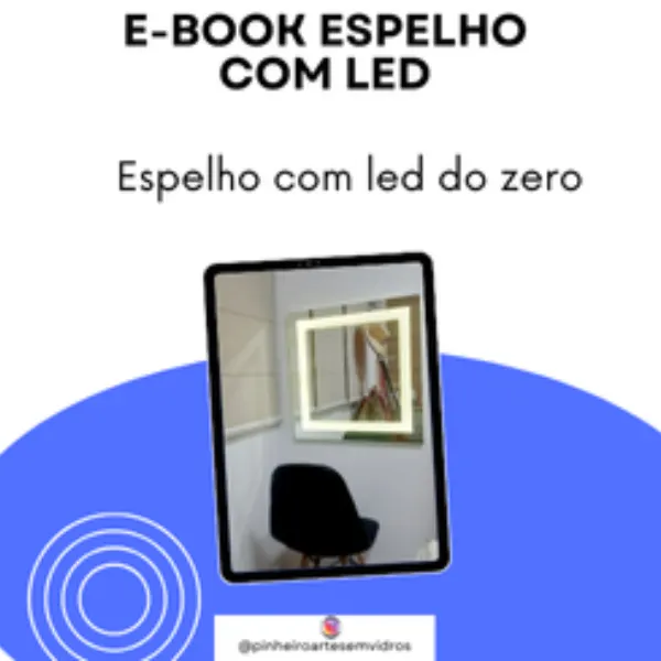 Ebook Espelho com LED: Aprenda a Criar o Seu do Zero