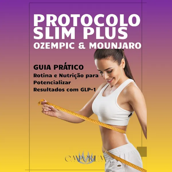 PROTOCOLO SIM PLUS (Ozempic & Mounjaro) | GUIA PRÁTICO - Rotina e Nutrição para Potencializar Resultados com GLP-1