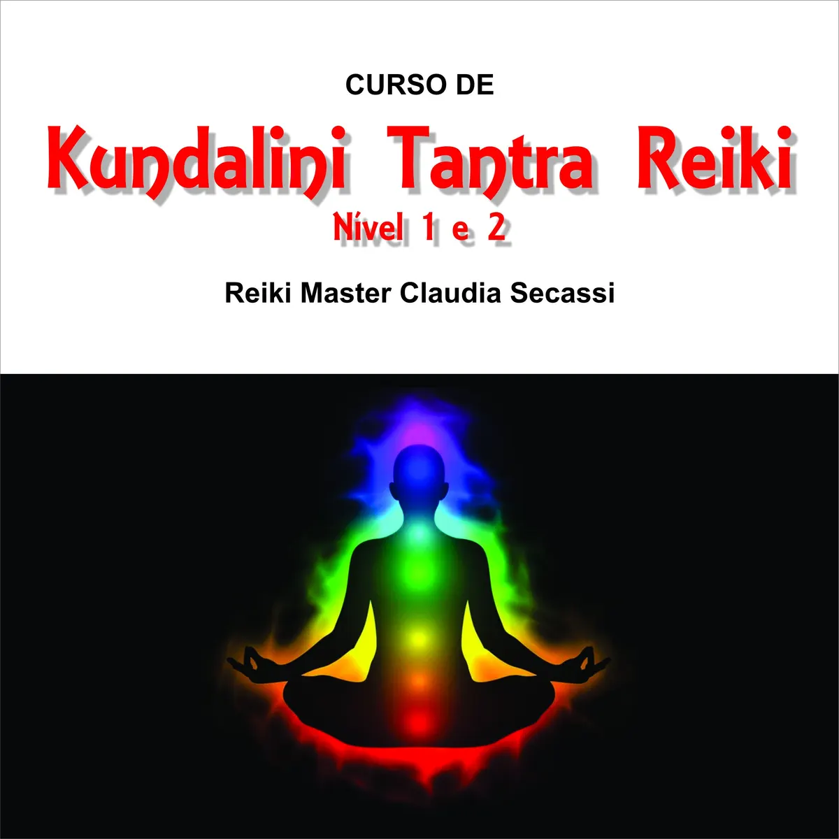 Curso Kundalini Tantra Reiki - níveis 1 e 2 (Mestrado)