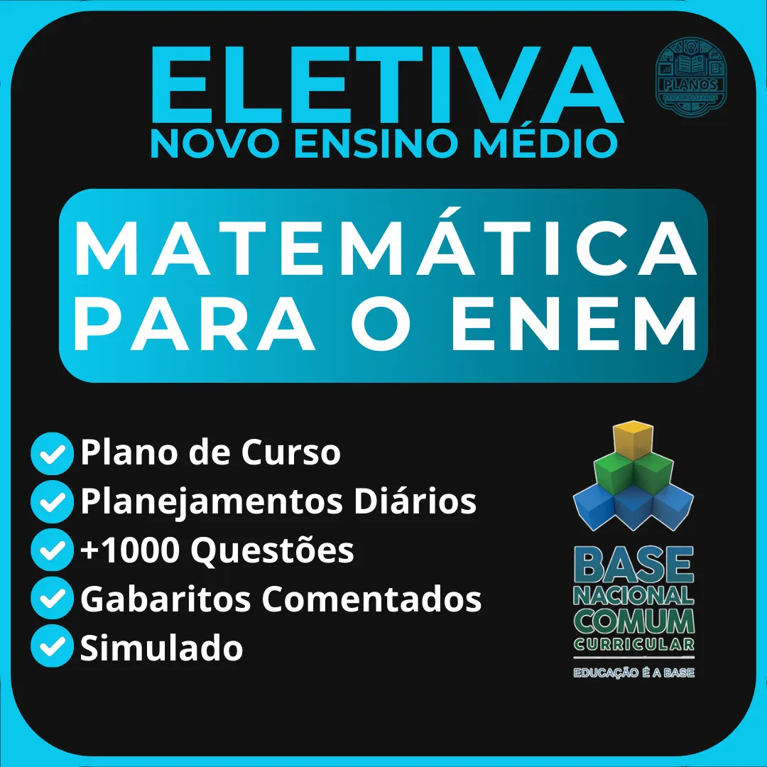 Matemática para o ENEM - Eletivas do Novo Ensino Médio - Planejamentos e Atividades