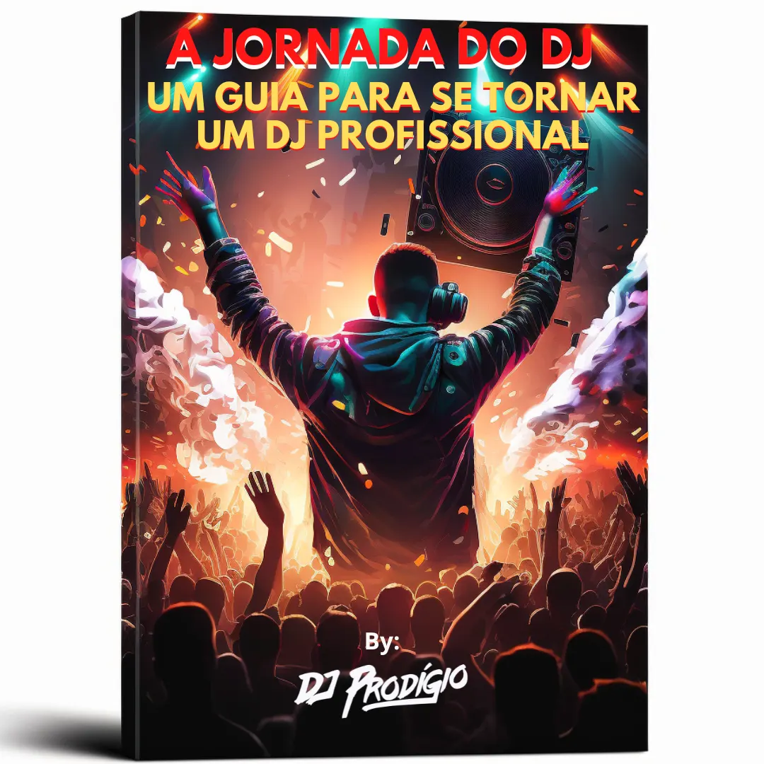 A Jornada de um DJ - Um guia para se tornar um DJ Profissional