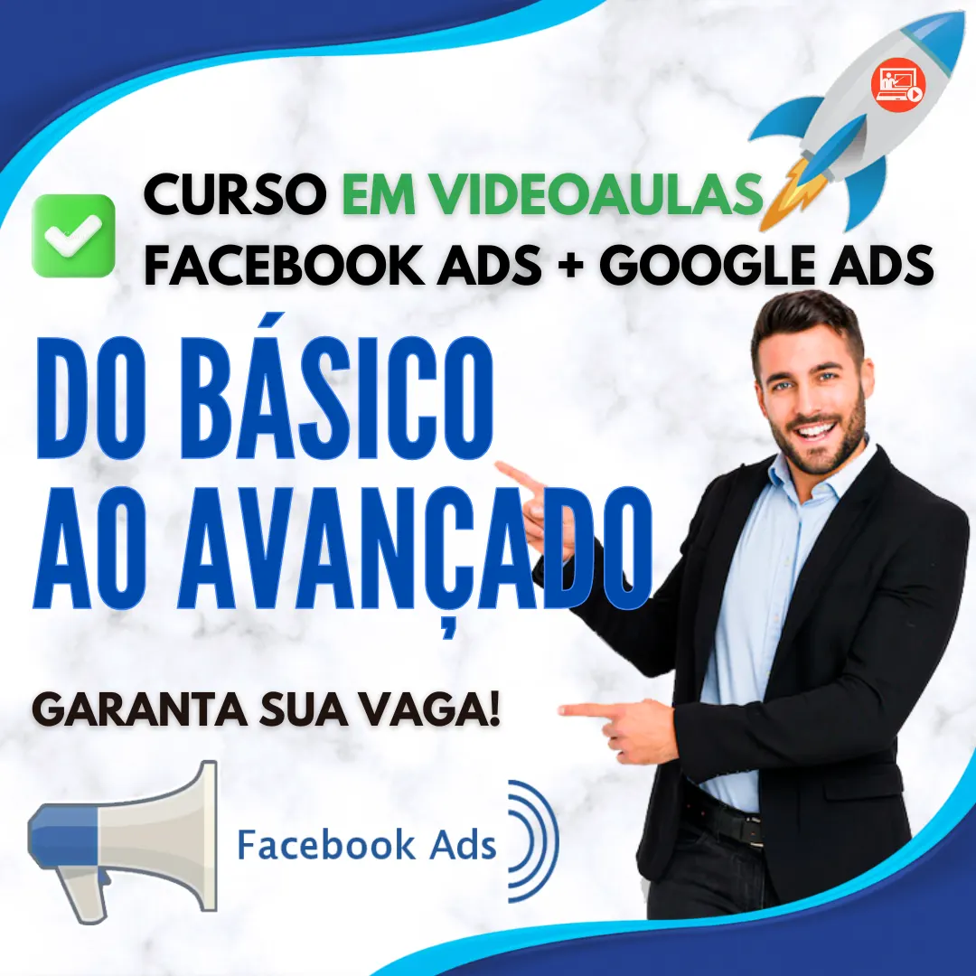 Curso de Facebook Ads + Google Ads do Básico ao Avançado
