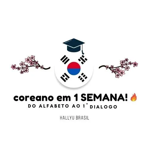 Aprenda Coreano: Do alfabeto ao 1º Diálogo em 1 Semana