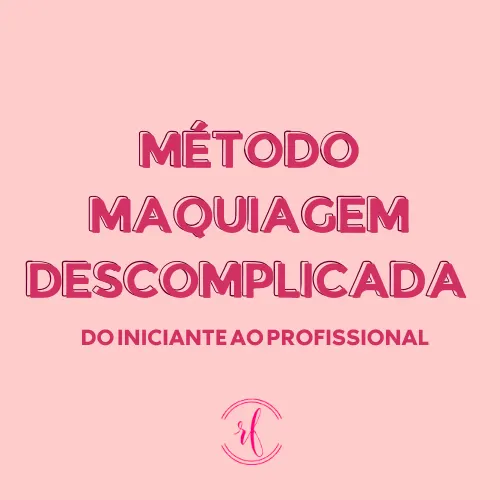 Método Maquiagem Descomplicada - Do Iniciante ao Profissional