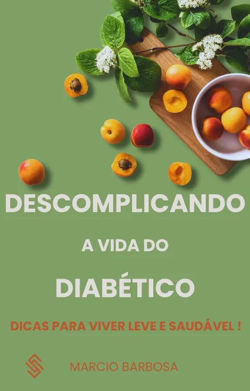 Descomplicando a Vida do Diabético: Dicas para viver Leve e Saudável