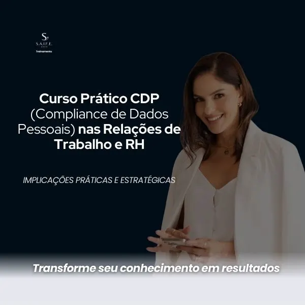 Curso Prático de CDP (Compliance de dados Pessoais) nas Relações de Trabalho e RH