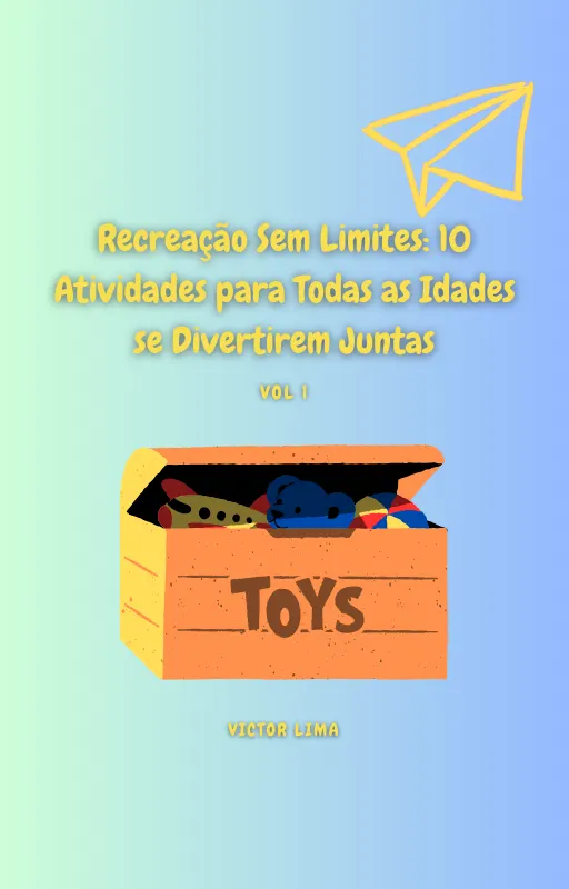 Recreação Sem Limites 10 Atividades para Todas as Idades se Divertirem Juntas -  VOL 1