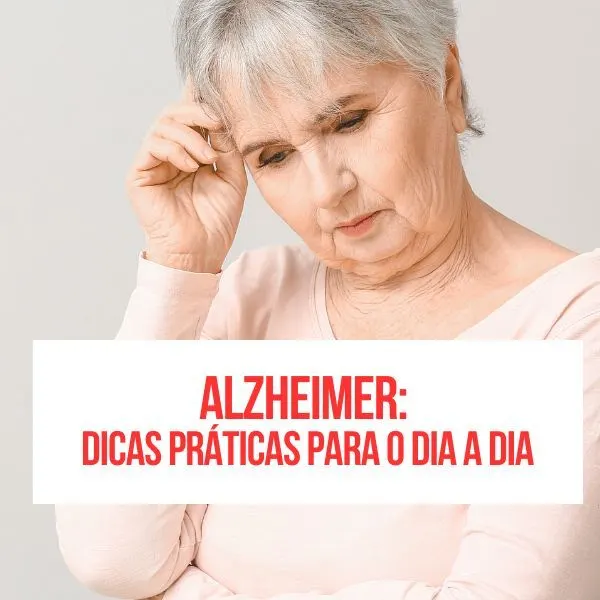Guia de Alzheimer para Cuidar Melhor no Dia a Dia