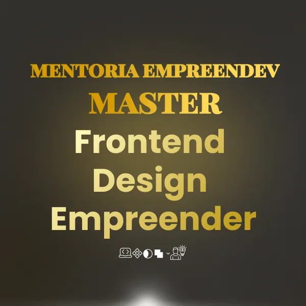 Mentoria Empreendev Master - Frontend, Design E Empreender