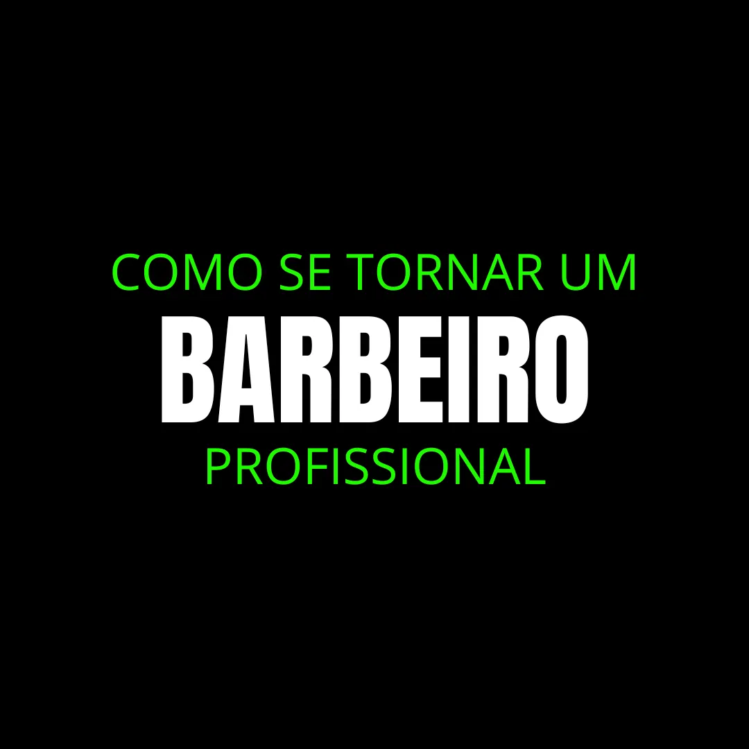 COMO SE TORNAR UM BARBEIRO PROFISSIONAL