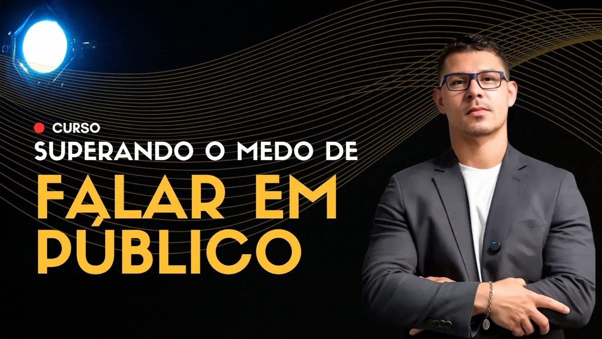 Curso "Superando o Medo de Falar em Público - Da Timidez à Autoridade".