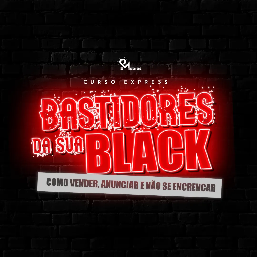 CURSO EXPRESS: BASTIDORES DA SUA BLACK