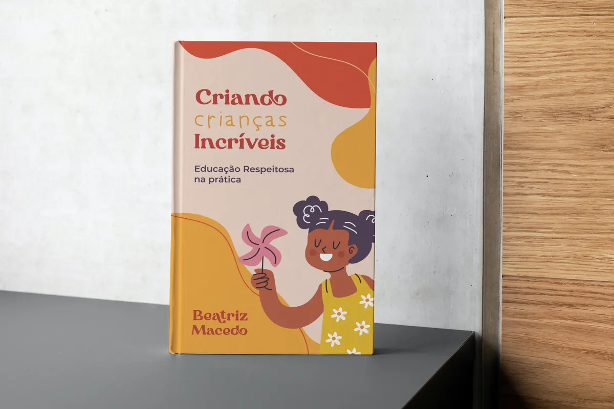 E-book - Criando Crianças Incríveis: Educação Respeitosa na Prática