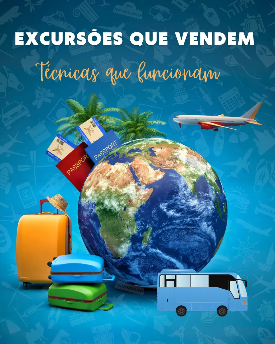 Excursões que Vendem: Técnicas que funcionam