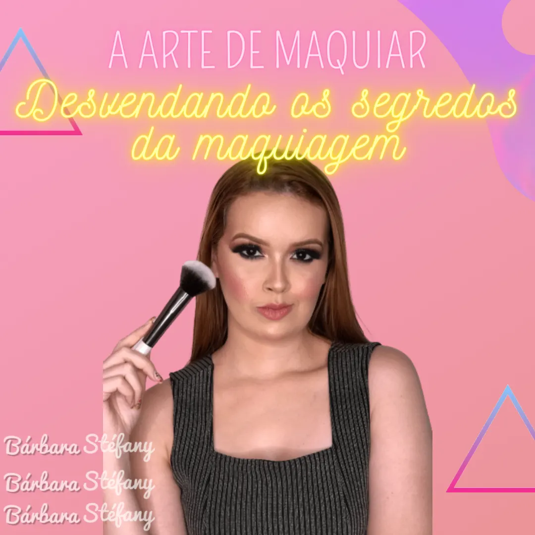 A Arte de Maquiar: desvendando os segredos da maquiagem