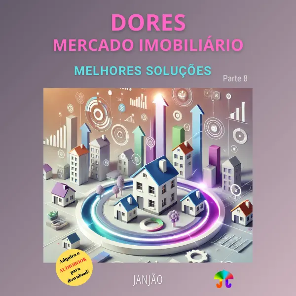 DORES DO MERCADO IMOBILIÁRIO | Melhores Soluções - Parte 8