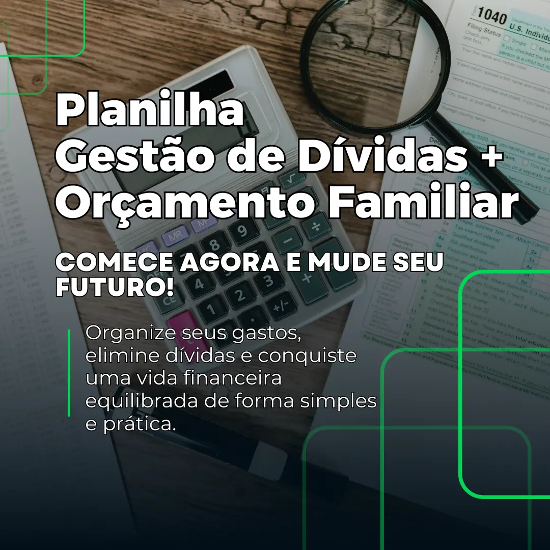 Planilha Gestão de Dívidas + Planilha de Orçamento Familiar