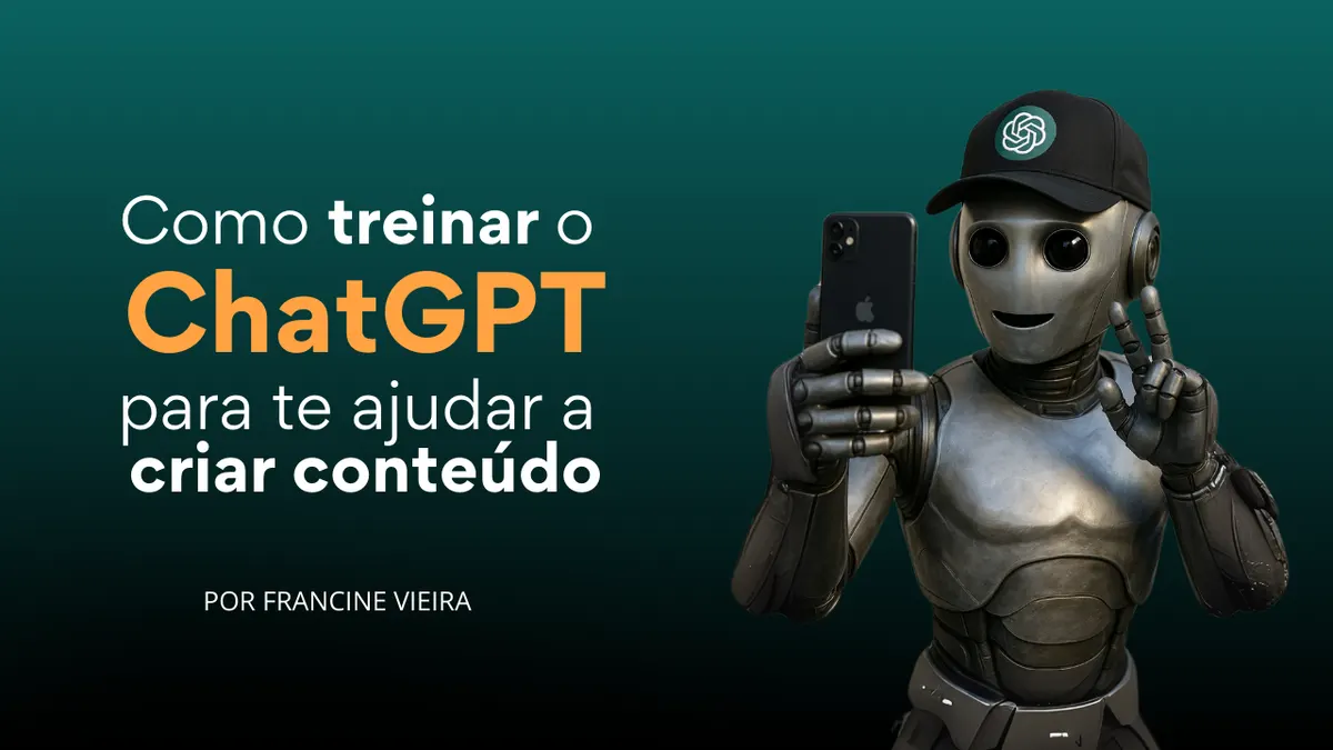 AULA - Como 'treinar' o ChatGPT para te ajudar a criar conteúdo