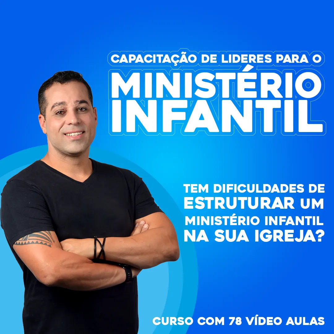 CURSO DE CAPACITAÇÃO DE LIDERES PARA O MINISTÉRIO INFANTIL