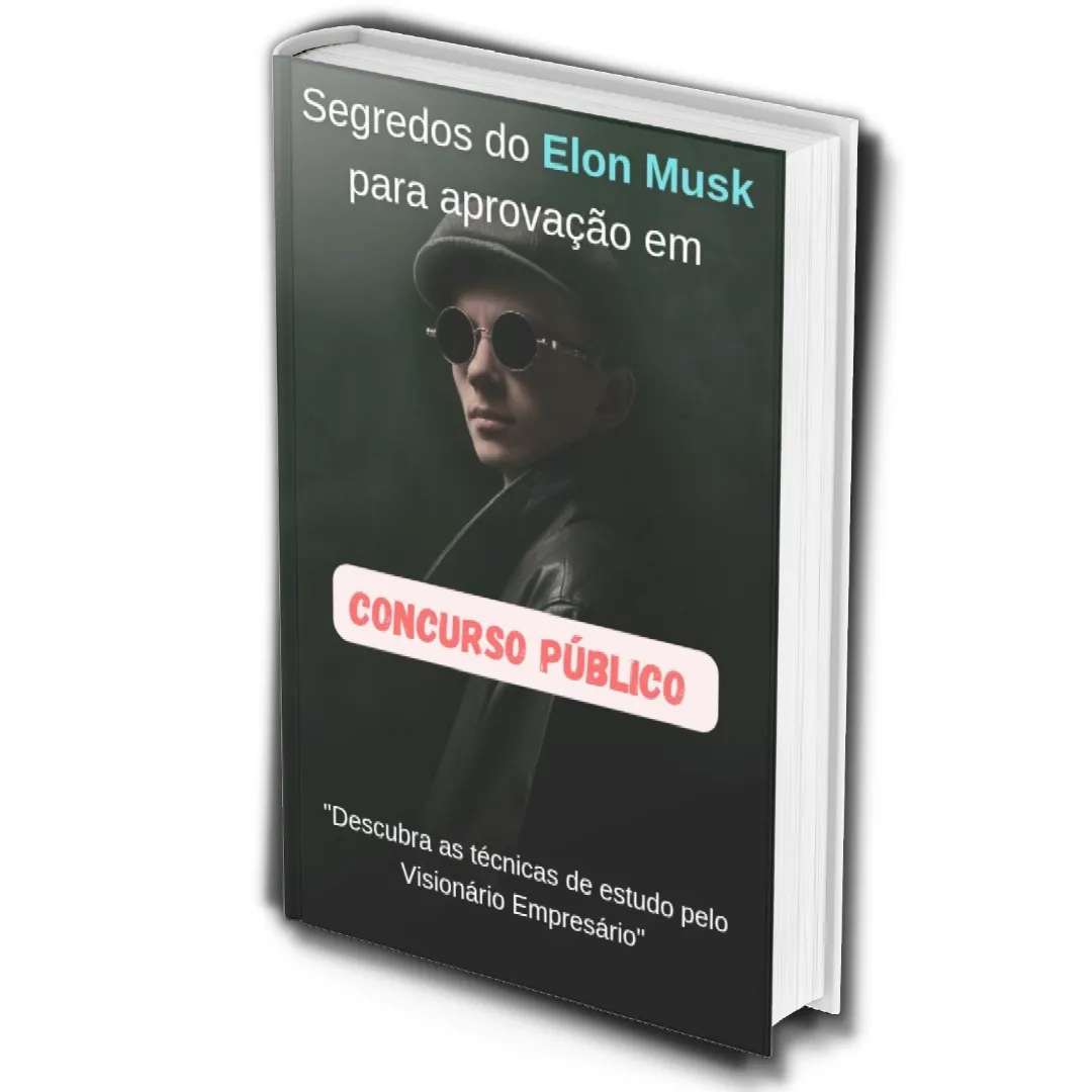 Segredos do Elon Musk para aprovação em Concurso Público