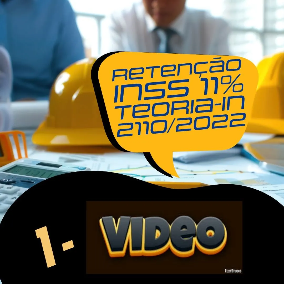 Curso INSS Retenção na Fonte de INSS 11% ou 3,5% - Teoria _Nova IN 2110 de 2022