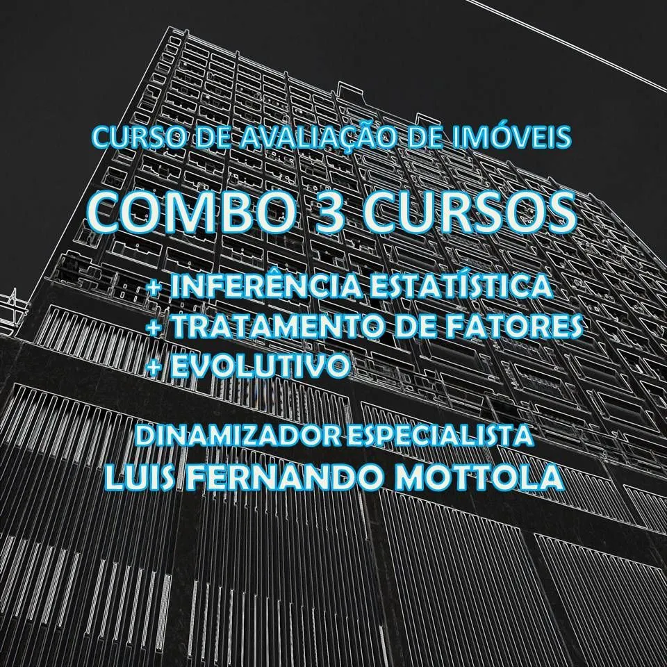 COMBO MOTTOLA COM OS 3 CURSOS DE AVALIAÇÃO DE IMÓVEIS ABNT 14.653/01: TRATAMENTO DE FATORES + INFERÊNCIA ESTATÍSTICA + MÉTODO EVOLUTIVO