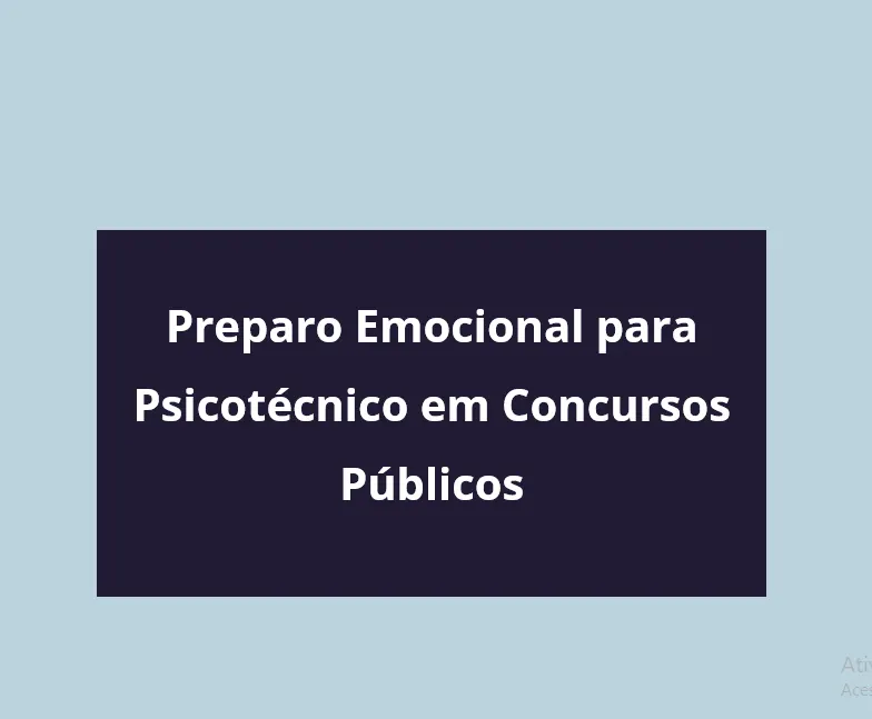 Preparo Emocional para Psicotécnico em Concursos Públicos