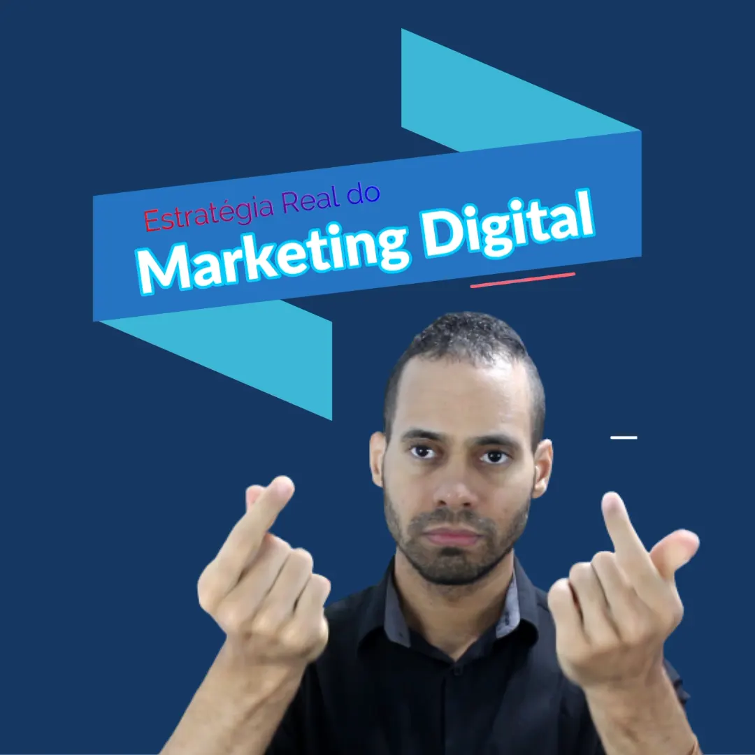 Estratégia Real do Marketing Digital