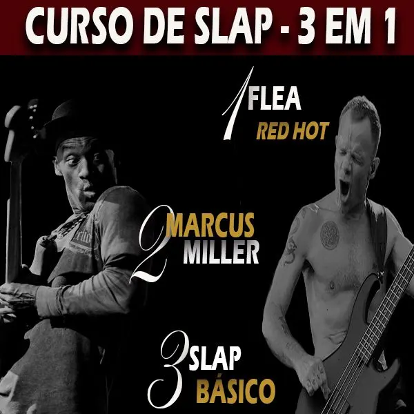 CURSOS DE SLAP (3 EM 1) - FLEA (RED HOT CHILLI PEPPERS) + MARCUS MILLER + BÁSICO