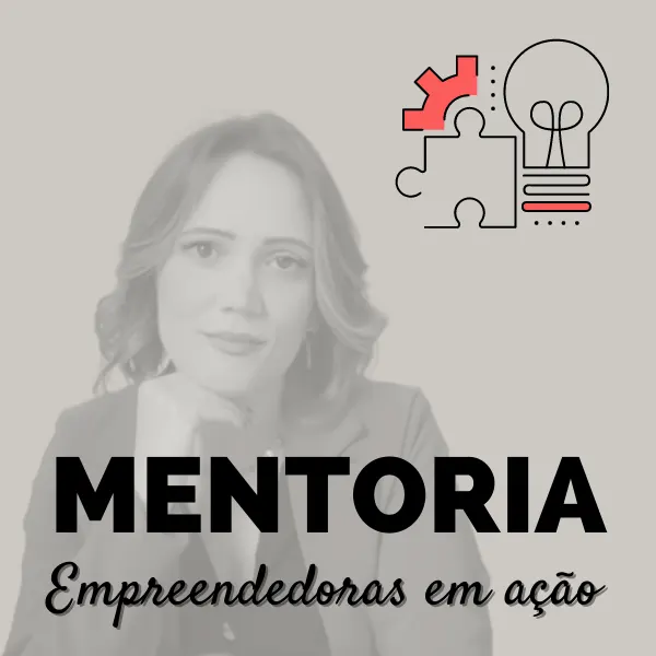 Curso e Mentoria Empreendedoras em ação