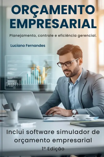 Orçamento empresarial: planejamento, controle e eficiência gerencial
