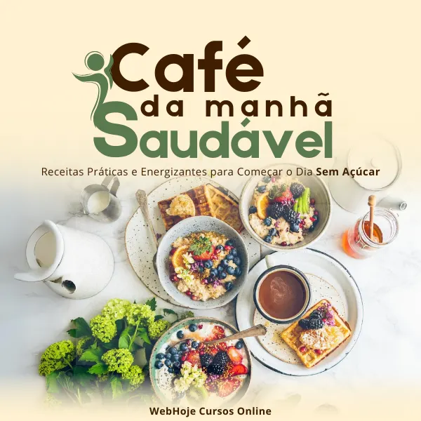 Café da Manhã Saudável: Receitas Práticas e Energizantes para Começar o Dia Sem Açúcar